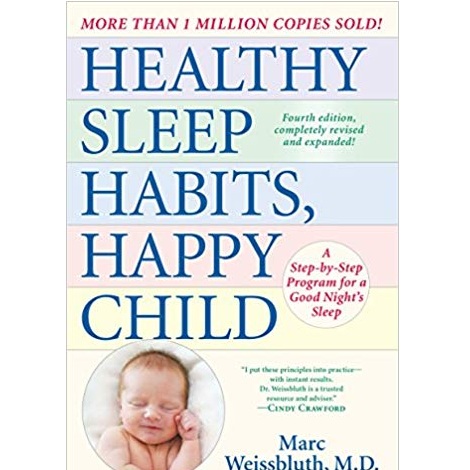 Healthy Sleep Habits, Happy Child, 4th Edition by Marc Weissbluth M.D. 