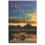 Leaving Blythe River by Catherine Ryan Hyde