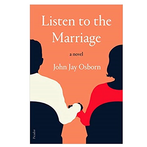 Listen to the Marriage by John Jay Osborn