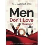 Men Don't Love Women Like You by G.L. Lambert