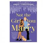 Not the Girl You Marry by Andie J. Christopher