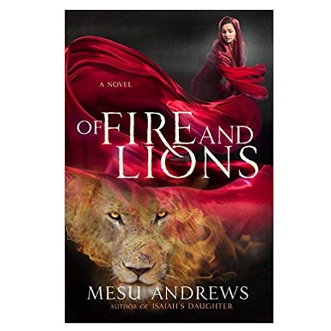 Of Fire and Lions by Mesu Andrews
