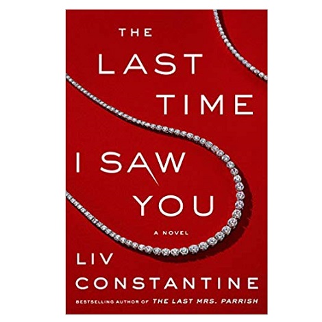 The Last Time I Saw You by Liv Constantine