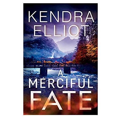 A Merciful Fate by Kendra Elliot