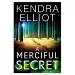 A Merciful Secret by Kendra Elliot
