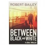 Between Black and White by Robert Bailey