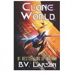 Clone World by B. V. Larson