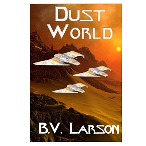 Dust World by B. V. Larson