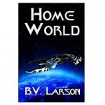 Home World by B. V. Larson