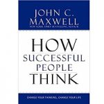 How Successful People Think by John Maxwell