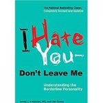 I Hate You--Don't Leave Me by Jerold J. Kreisman