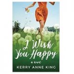 I Wish You Happy by Kerry Anne King