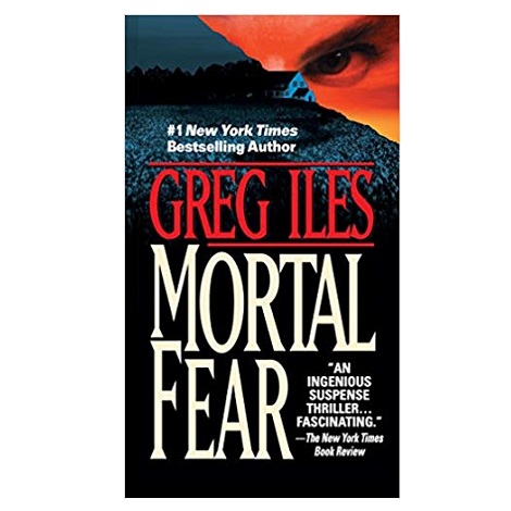 Mortal Fear by Greg Iles