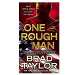 One Rough Man by Brad Taylor