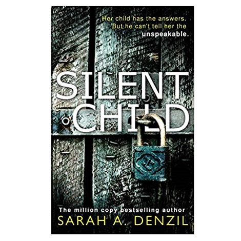Silent Child by Sarah A. Denzil