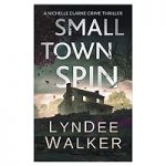 Small Town Spin by LynDee Walker