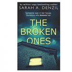 The Broken Ones by Sarah A. Denzil