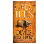 The Devil's Punchbowl by Greg Iles