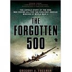 The Forgotten 500 by Gregory A. Freeman