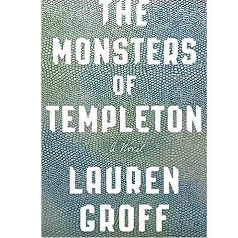 The Monsters of Templeton by Lauren Groff