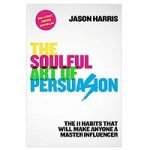 The Soulful Art of Persuasion PDF
