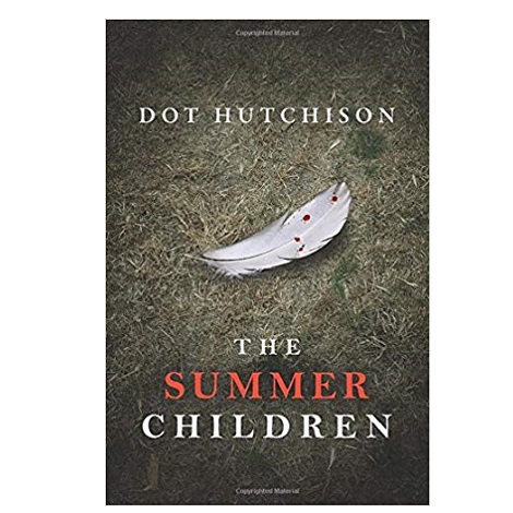 The Summer Children by Dot Hutchison
