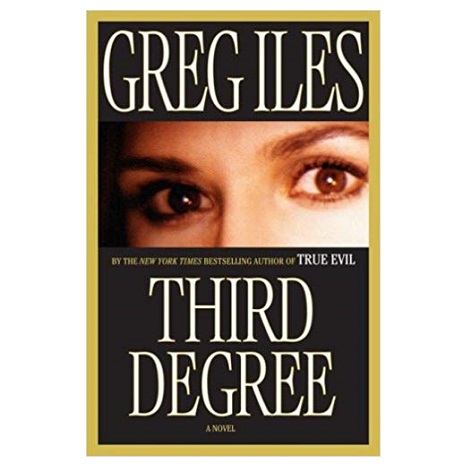 Third Degree by Greg Iles