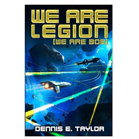 We Are Legion by Dennis E. Taylor