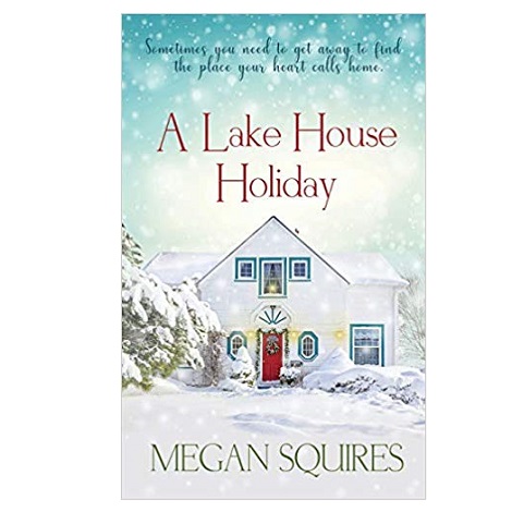 A Lake House Holiday by Megan Squires