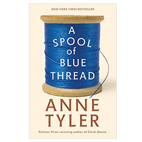 A Spool of Blue Thread by Anne Tyler 