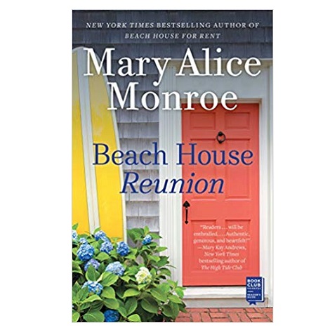 Beach House Reunion by Mary Alice Monroe