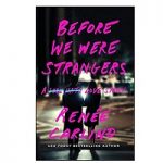 Before We Were Strangers by Renée Carlino