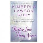 Better Late Than Never by Kimberla Lawson Roby