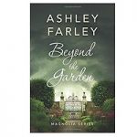 Beyond the Garden by Ashley Farley