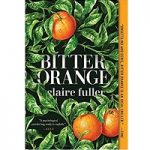 Bitter Orange by Claire Fuller