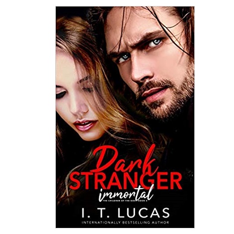 Dark Stranger Immortal by I. T. Lucas 