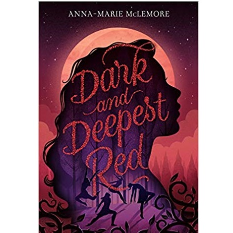 Dark and Deepest Red by Anna-Marie Mclemore