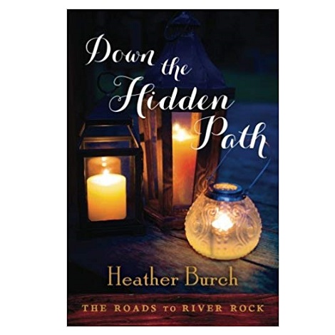Down the Hidden Path by Heather Burch