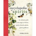 Encyclopedia of Spirits by Judika Illes