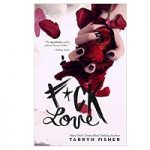 Fck Love by Tarryn Fisher