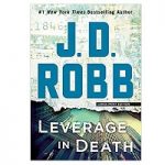 Leverage in Death by J. D. Robb