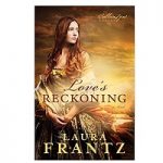 Love's Reckoning by Laura Frantz