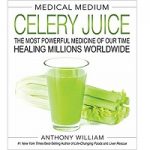 Medical Medium Celery Juice by Anthony William