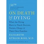 On Death and Dying by Elisabeth Kübler-Ross