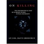 On Killing by Lt. Col. Dave Grossman