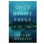 Once Night Falls by Roland Merullo