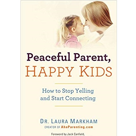 Peaceful Parent, Happy Kids by Dr. Laura Markham