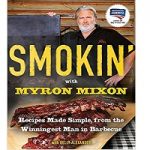 Smokin' with Myron Mixon by Myron Mixon