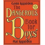 The Dangerous Book for Boys by Conn Iggulden