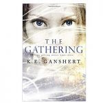 The Gathering by K.E. Ganshert